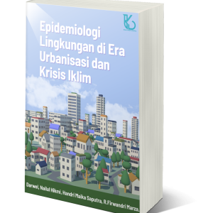 Epidemiologi Lingkungan di Era Urbanisasi dan Krisis Iklim