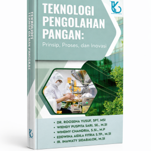 Teknologi Pengolahan Pangan: Prinsip, Proses, dan Inovasi
