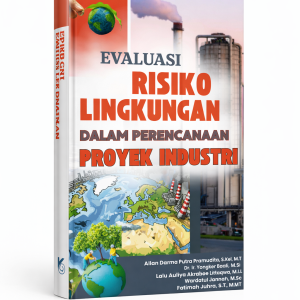 Evaluasi Risiko Lingkungan dalam Perencanaan Proyek Industri