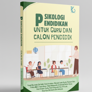 PSIKOLOGI PENDIDIKAN UNTUK GURU DAN CALON PENDIDIK