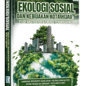 Ekologi Sosial dan Kebijakan Kota Hijau: Studi Arsitektur & Energi Terbarukan