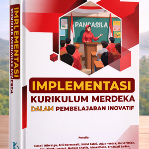 IMPLEMENTASI KURIKULUM MERDEKA DALAM PEMBELAJARAN INOVATIF