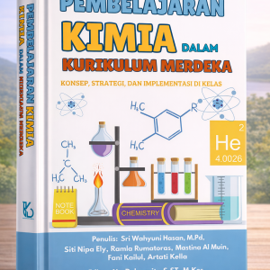 PEMBELAJARAN KIMIA DALAM  KURIKULUM MERDEKA:  Konsep, Strategi, dan Implementasi di Kelas