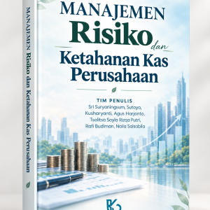 MANAJEMEN RISIKO DAN KETAHANAN KAS PERUSAHAAN