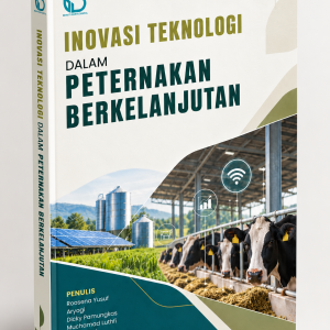 INOVASI TEKNOLOGI DALAM PETERNAKAN BERKELANJUTAN